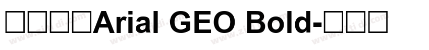 字体名称Arial GEO Bold字体转换